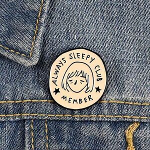 "Always Sleepy Club Member" enamel pin